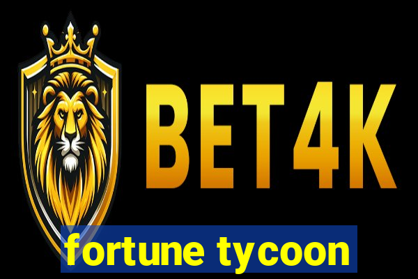 fortune tycoon